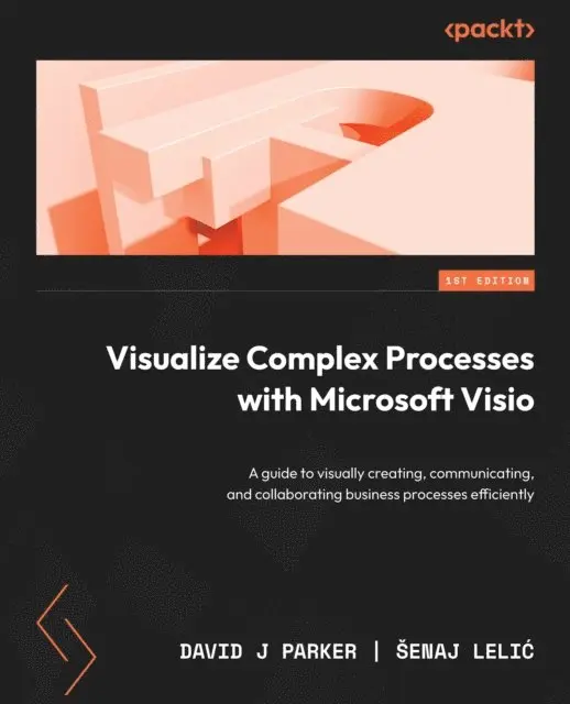 Senaj Lelic, David J Parker - Visualize Complex Processes with Microsoft Visio, E-bok. Tillgänglighet: Lägg i varukorg