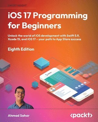 Ahmad Sahar - iOS 17 Programming for Beginners, Häftad