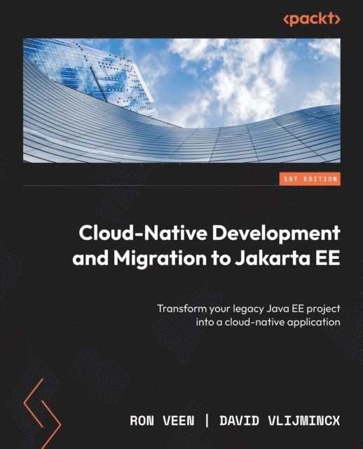 David Vlijmincx, Ron Veen - Cloud-Native Development and Migration to Jakarta EE, E-bok
