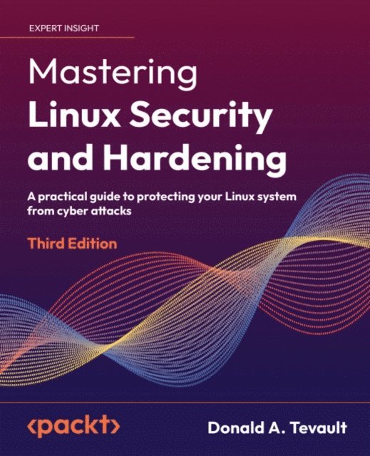 Donald A. Tevault - Mastering Linux Security and Hardening, E-bok