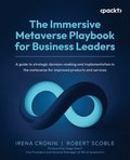 Immersive Metaverse Playbook for Business Leaders