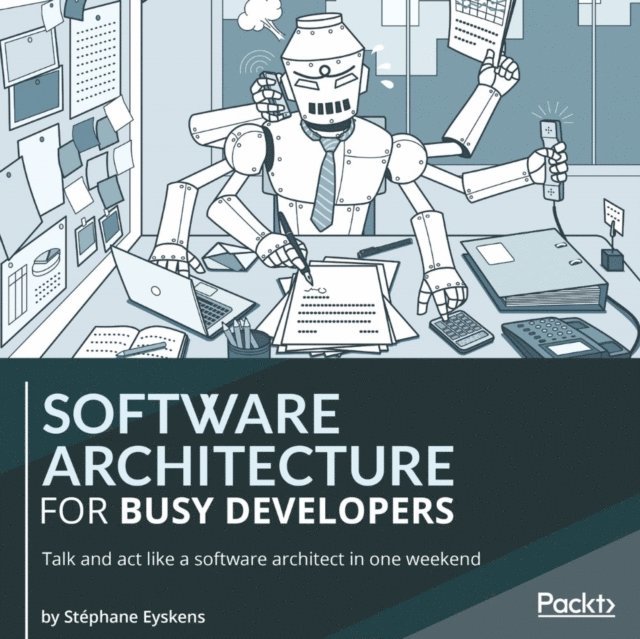 Stephane Eyskens - Software Architecture for Busy Developers, Ljudbok