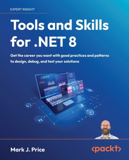 Mark  J. Price - Tools and Skills for .NET 8, E-bok