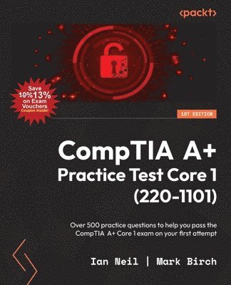 Ian Neil, Mark Birch - CompTIA A+ Practice Test Core 1 (220-1101), Häftad