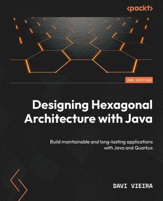 Davi Vieira - Designing Hexagonal Architecture with Java, Häftad