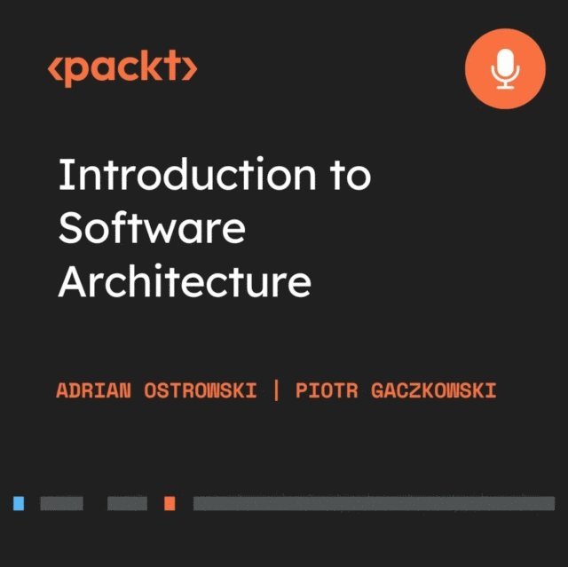 Piotr Gaczkowski, Adrian Ostrowski - Introduction to Software Architecture, Ljudbok