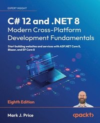C# 12 and .NET 8 - Modern Cross-Platform Development Fundamentals
