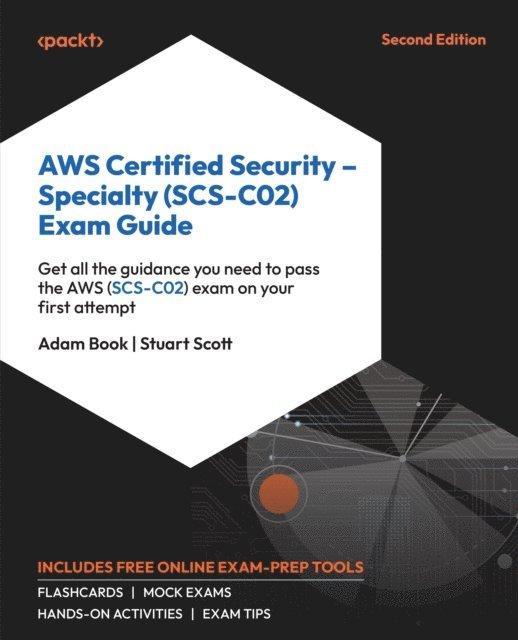 Stuart Scott, Adam Book - AWS Certified Security - Specialty (SCS-C02) Exam Guide, E-bok