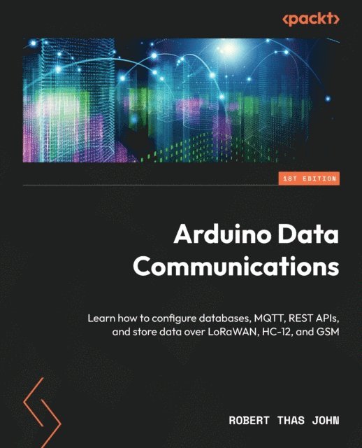 Robert Thas John - Arduino Data Communications, E-bok
