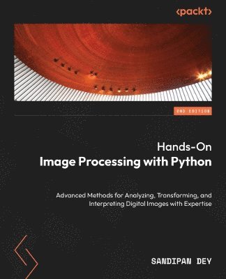 Sandipan Dey - Hands-On Image Processing and Computer Vision with Python, Häftad