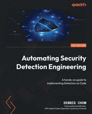 Dennis Chow - Automating Security Detection Engineering, Häftad