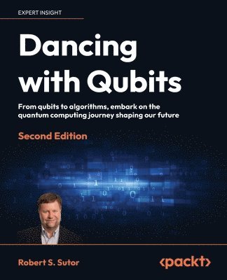 Robert S. Sutor - Dancing with Qubits, Häftad