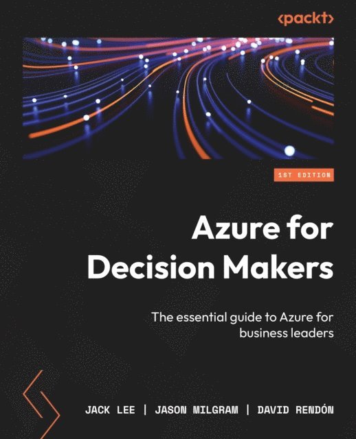 David Rendon, Jason Milgram, Jack Lee - Azure for Decision Makers, E-bok