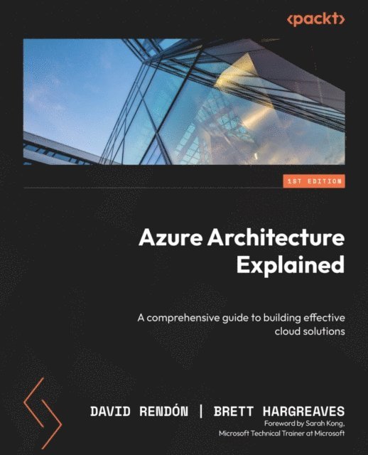 Brett Hargreaves, David Rendon - Azure Architecture Explained, E-bok