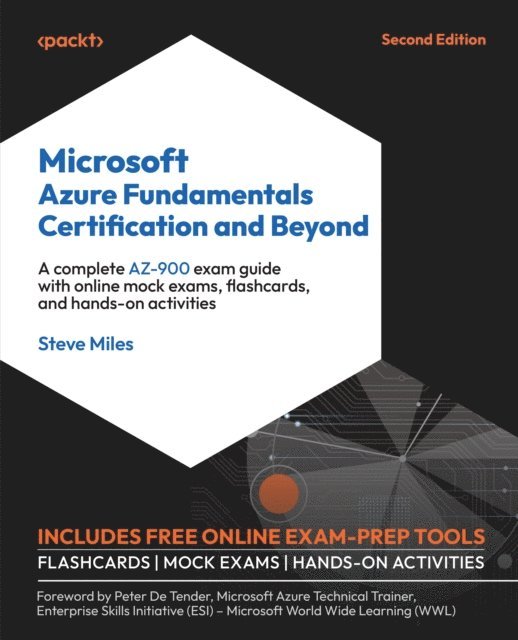 Peter De Tender, Steve Miles - Microsoft Azure Fundamentals Certification and Beyond, E-bok