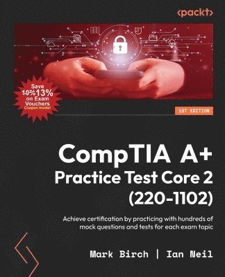 Mark Birch, Ian Neil - CompTIA A+ Practice Test Core 2 (220-1102), Häftad