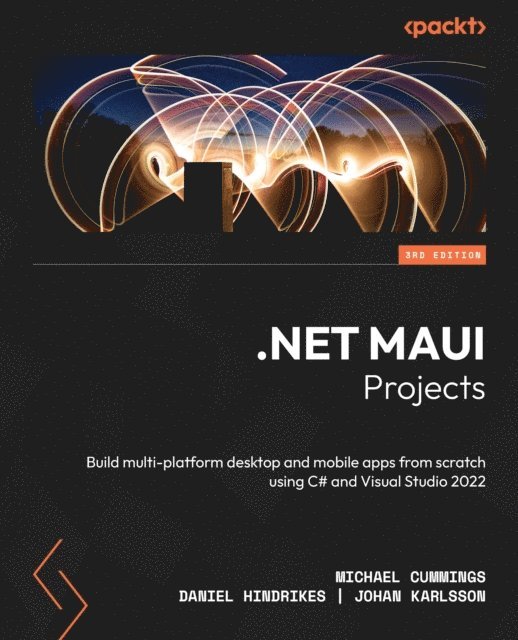 Johan Karlsson, Daniel Hindrikes, Michael Cummings - .NET MAUI Projects, E-bok