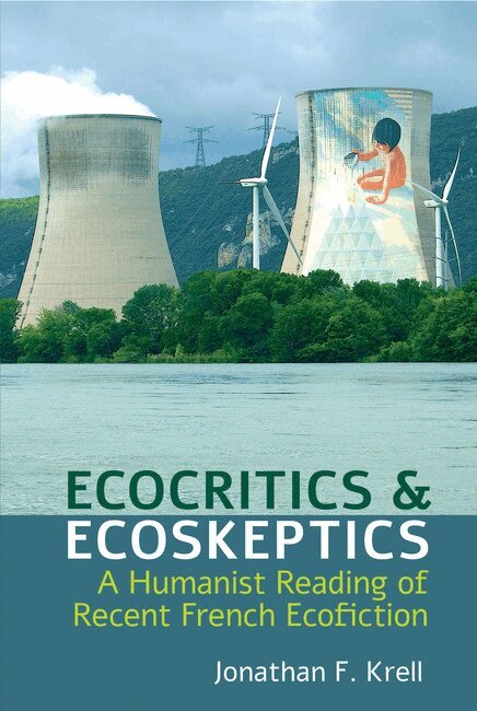 Jonathan F. Krell - Ecocritics and Ecoskeptics, Häftad