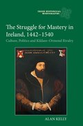 Struggle for Mastery in Ireland, 1442-1540
