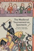 The Medieval Tournament as Spectacle