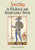Jousting in Medieval and Renaissance Iberia