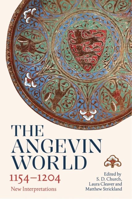Matthew Strickland, Laura Cleaver, Stephen D Church - Angevin World, 1154-1204, E-bok
