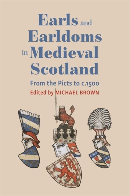 Michael H Brown - Earls and Earldoms in Medieval Scotland, E-bok
