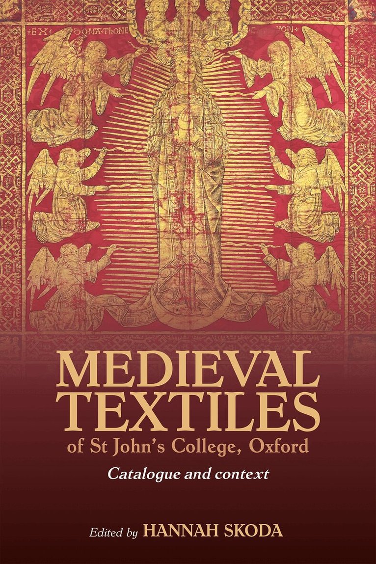 Hannah Skoda - Medieval textiles of St John’s College, Oxford., Inbunden. Tillgänglighet: Kommande