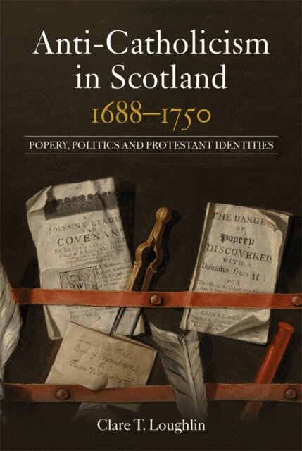 Clare T. Loughlin - Anti-Catholicism in Scotland, 1688-1750, E-bok. Tillgänglighet: Kommande