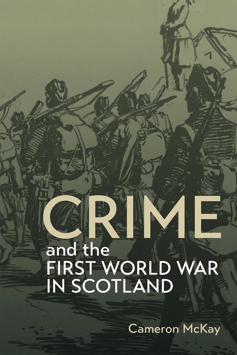 Cameron McKay - Crime and the First World War in Scotland, Häftad. Tillgänglighet: Kommande
