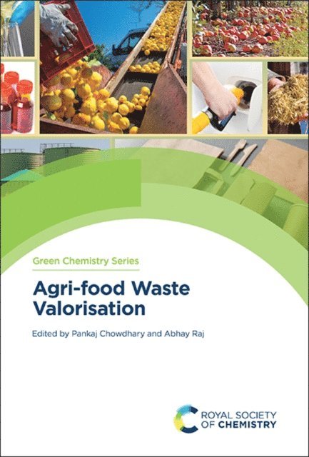 Abhay Raj, Pankaj Chowdhary - Agri-food Waste Valorisation, E-bok