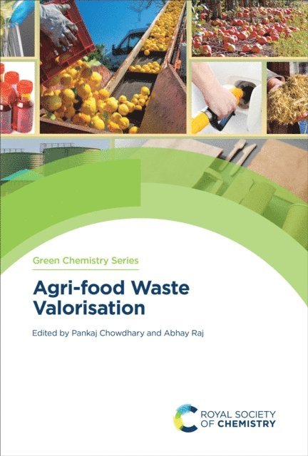 Abhay Raj, Pankaj Chowdhary - Agri-food Waste Valorisation, E-bok