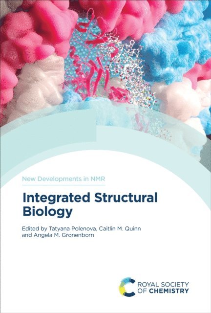 Angela M Gronenborn, Caitlin M Quinn, Tatyana Polenova - Integrated Structural Biology, E-bok