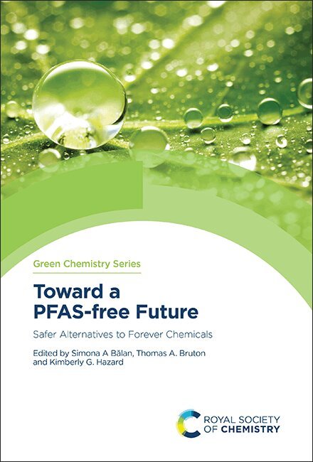 Simona A Bălan, Thomas A Bruton, Kimberly G Hazard - Toward a PFAS-free Future, Inbunden. Tillgänglighet: Lägg i varukorg