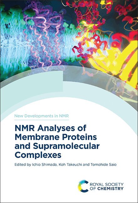 Ichio Shimada, Koh Takeuchi, Tomohide Saio - NMR Analyses of Membrane Proteins and Supramolecular Complexes, Inbunden