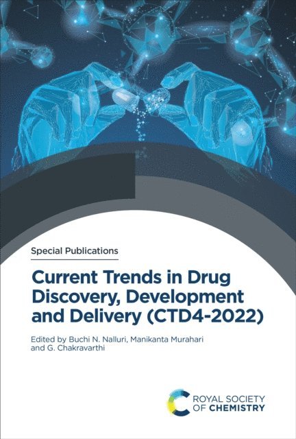 G Chakravarthi, Buchi N Nalluri, Manikanta Murahari - Current Trends in Drug Discovery, Development and Delivery (CTD4-2022), E-bok