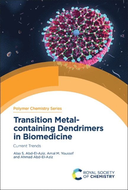Ahmad Abd-El-Aziz, Amal M Youssef, Alaa S Abd-El-Aziz - Transition Metal-containing Dendrimers in Biomedicine, E-bok