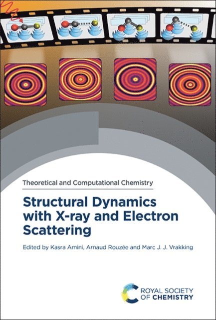 Marc J J Vrakking, Arnaud Rouzee, Kasra Amini - Structural Dynamics with X-ray and Electron Scattering, E-bok