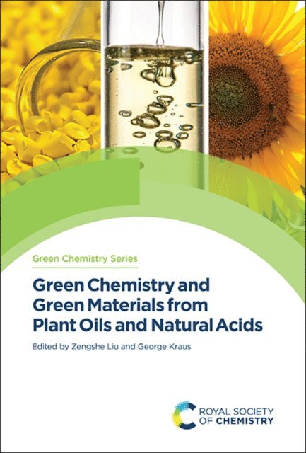 George A Kraus, Zengshe Liu - Green Chemistry and Green Materials from Plant Oils and Natural Acids, E-bok