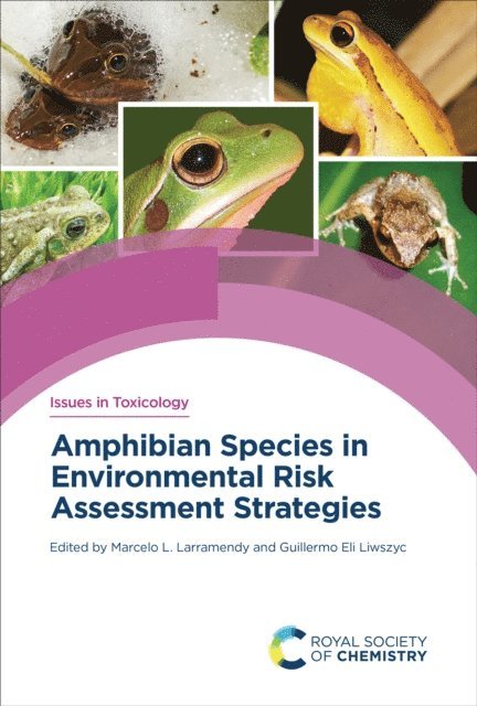 Guillermo Eli Liwszyc, Marcelo L Larramendy - Amphibian Species in Environmental Risk Assessment Strategies, E-bok
