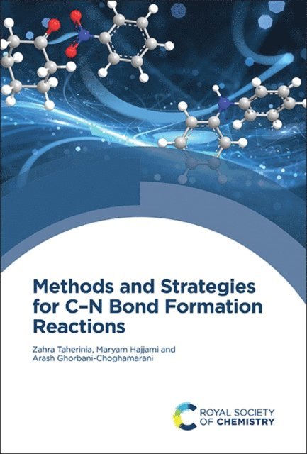 Arash Ghorbani-Choghamarani, Maryam Hajjami, Zahra Taherinia - Methods and Strategies for C-N Bond Formation Reactions, E-bok