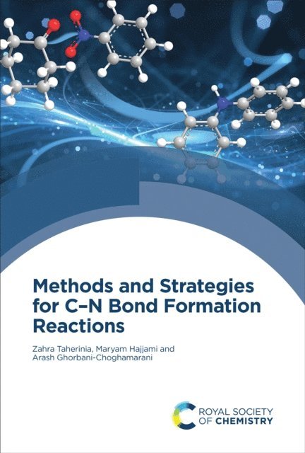 Arash Ghorbani-Choghamarani, Maryam Hajjami, Zahra Taherinia - Methods and Strategies for C-N Bond Formation Reactions, E-bok