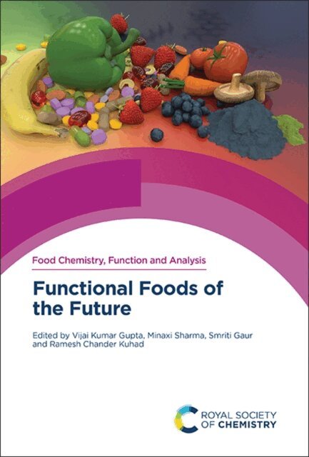 Ramesh Chander Kuhad, Smriti Gaur, Minaxi Sharma, Vijai Kumar Gupta - Functional Foods of the Future, E-bok