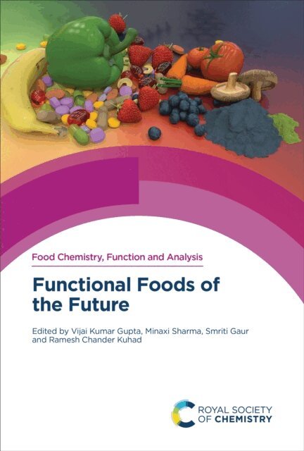 Ramesh Chander Kuhad, Smriti Gaur, Minaxi Sharma, Vijai Kumar Gupta - Functional Foods of the Future, E-bok