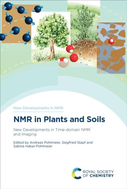 Sabina Haber-Pohlmeier, Siegfried Stapf, Andreas Pohlmeier - NMR in Plants and Soils, E-bok