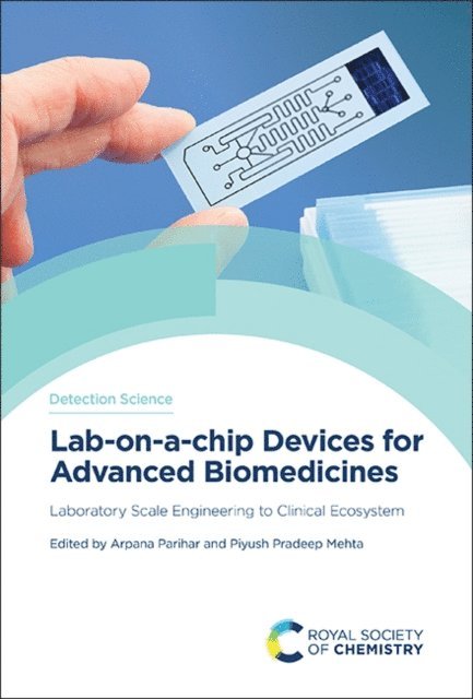 Piyush Pradeep Mehta, Arpana Parihar - Lab-on-a-chip Devices for Advanced Biomedicines, E-bok