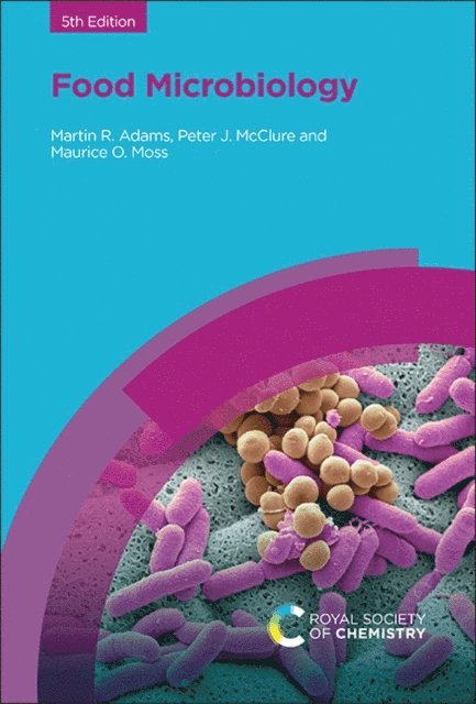 Maurice O Moss, Peter J McClure, Martin R Adams - Food Microbiology, E-bok