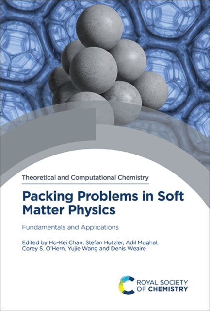Denis Weaire, Yujie Wang, Corey S O'Hern, Adil Mughal, Stefan Hutzler, Ho-Kei Chan - Packing Problems in Soft Matter Physics, E-bok