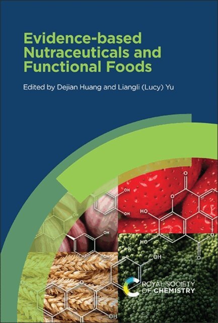 Liangli (Lucy) Yu, Dejian Huang - Evidence-based Nutraceuticals and Functional Foods, E-bok