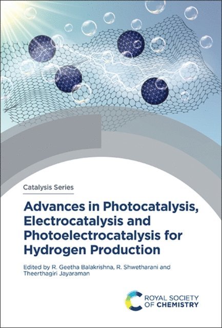 Theerthagiri Jayaraman, R Shwetharani, R Geetha Balakrishna - Advances in Photocatalysis, Electrocatalysis and Photoelectrocatalysis for Hydrogen Production, E-bok
